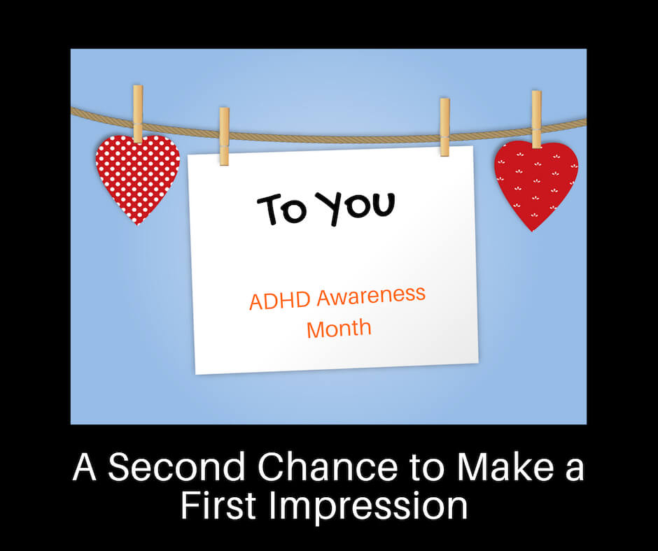 A Second Chance to Make a First Impression | ADHD Awareness Month | Thriving with ADHD